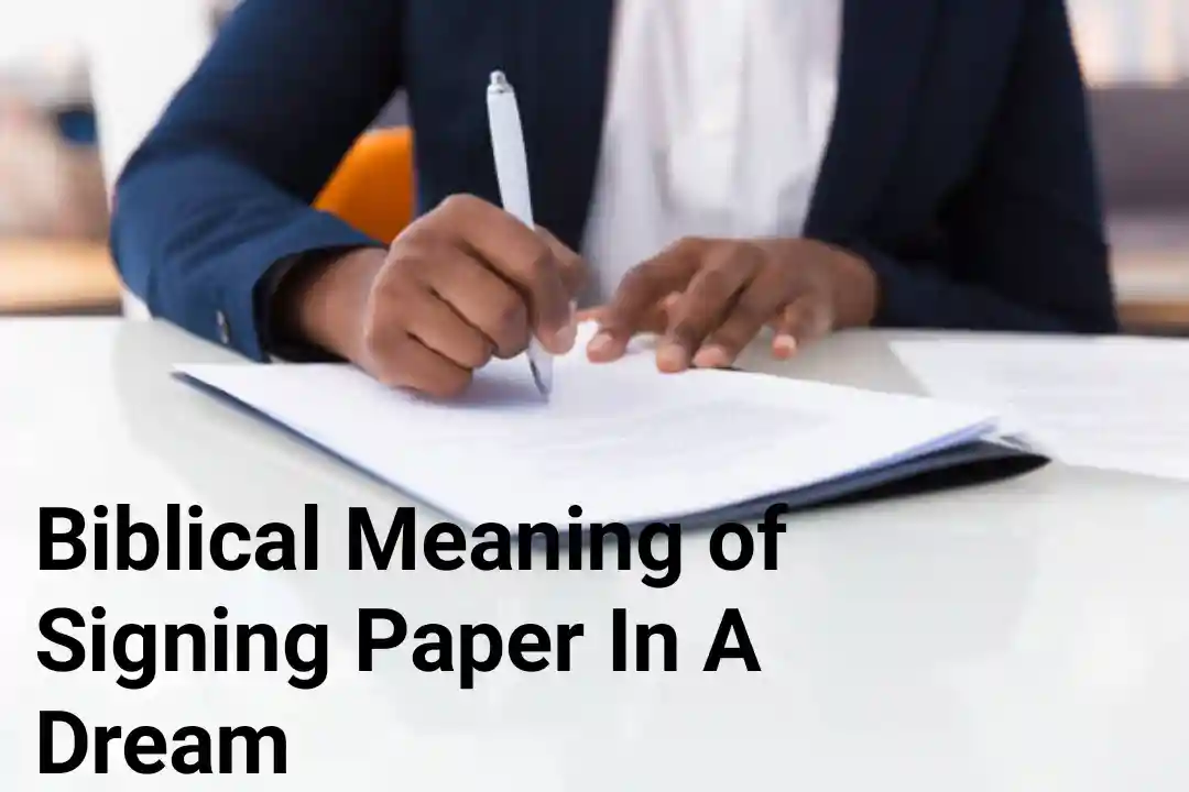 Biblical Meaning of Signing Paper In A Dream